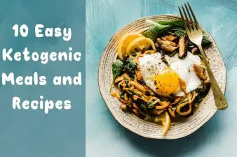10 Easy Ketogenic Meals and Recipes