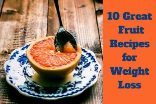 10 Favorite Fruit Recipes for Weight Loss