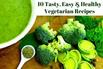 10 Tasty Easy & Healthy Vegetarian Recipes