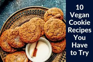 Vegan Cookie Recipes You Must Try