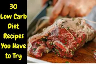 30 Low Carb Diet Recipes You Have to Try