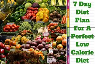 7 Day Diet Plan For A Perfect Low Calorie Diet