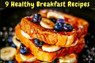 9 of My Favorite Healthy Breakfast Recipes