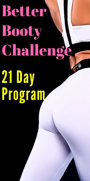 Better Booty Challenge 21 Day Program