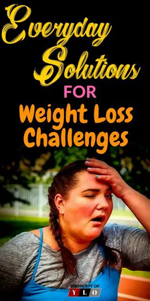 Everyday Solutions For Weight Loss Challenges