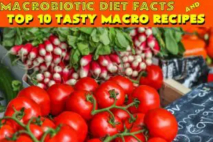 Macrobiotic Diet Facts + Our Top 10 Tasty Macro Recipes