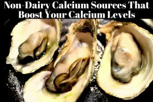 Non-Dairy Calcium Sources That Boost Your Calcium Levels