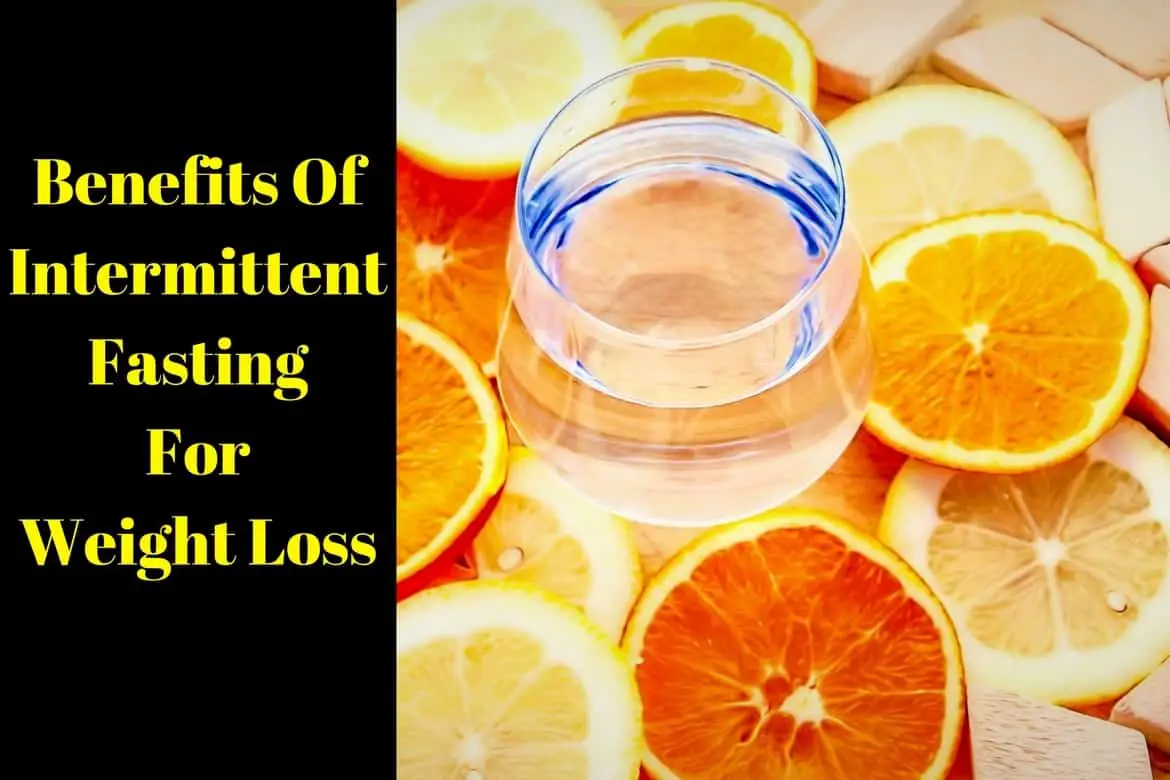 The Benefits Of Intermittent Fasting For Weight Loss