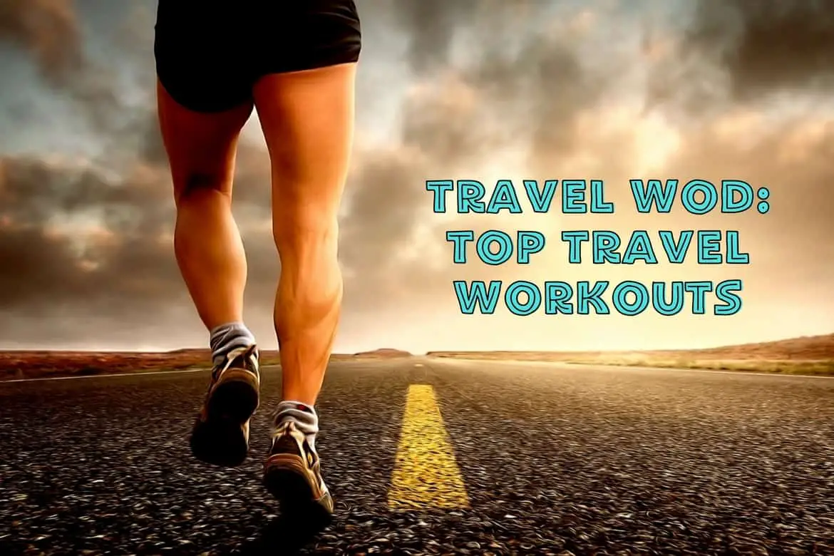 Travel WOD: Top Travel Workouts | Your Lifestyle Options