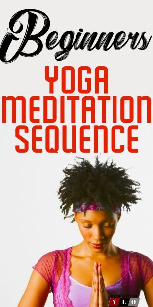 Beginners Yoga Meditation Sequence