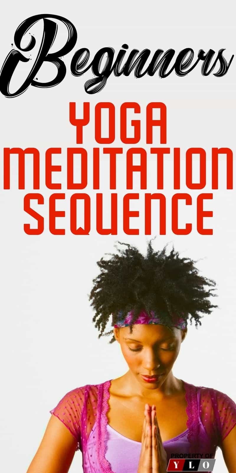 Beginners Yoga Meditation Sequence – Your Lifestyle Options