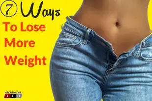 7 Ways To Lose More Weight
