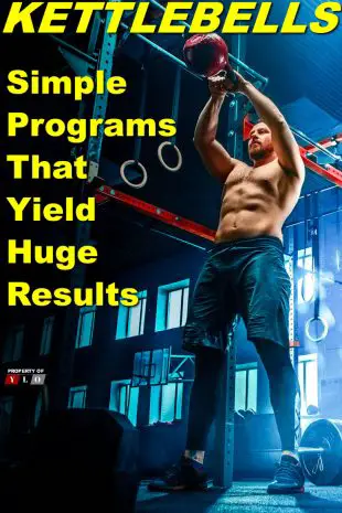 KETTLEBELLS Simple Programs That Yield Huge Results