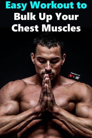 Easy Workout to Bulk Up Your Chest Muscles