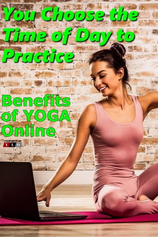 You Choose the Time of Day to Practice - Benefits of Yoga Online