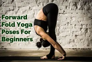 Forward Fold Yoga Poses For Beginners