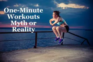 One-Minute Workouts Myth or Reality