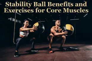 Stability Ball Benefits and Exercises for Core Muscles