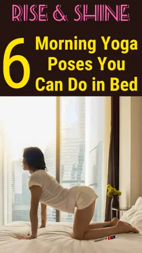 Rise & Shine - 6 Yoga Poses You Can Do in Bed