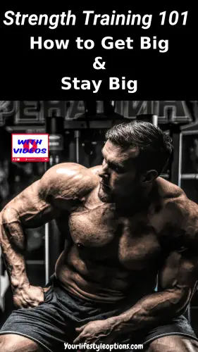 Strength Training 101 - How to Get Big and Stay Big