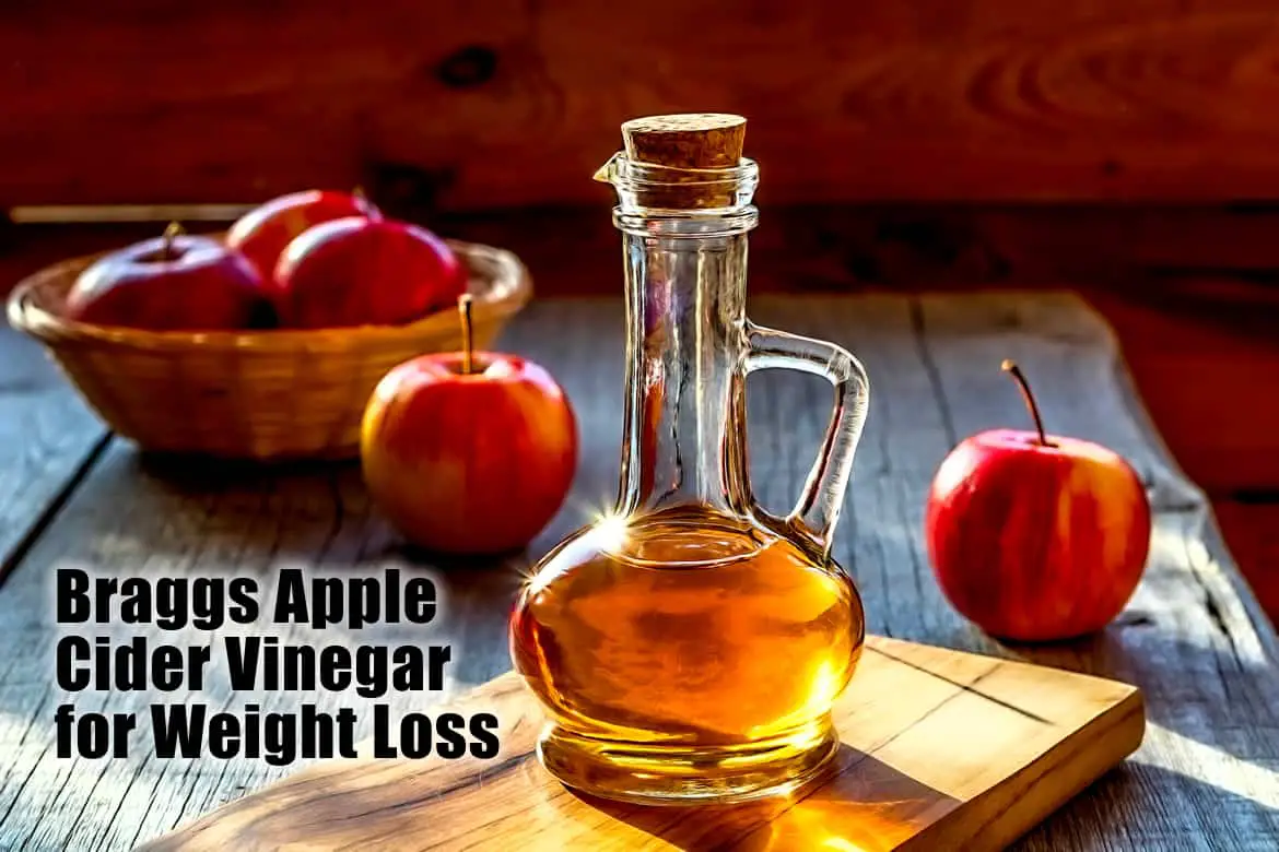 Braggs Apple Cider Vinegar for Weight Loss