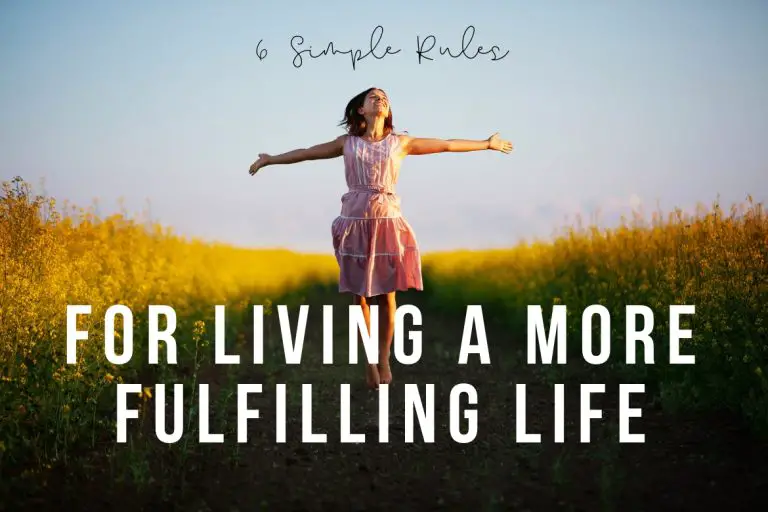 6 Simple Rules For Living A More Fulfilling Life – Your Lifestyle Options